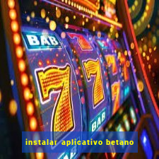 instalar aplicativo betano